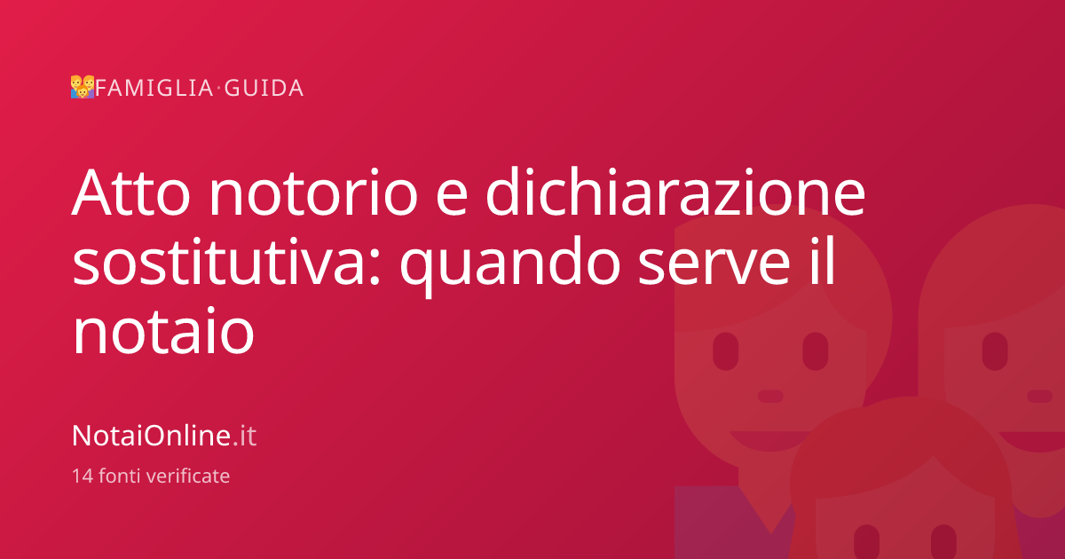 Atto notorio e dichiarazione sostitutiva: quando serve il notaio ...