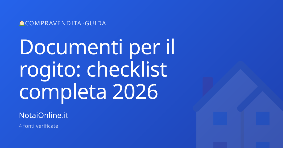 Documenti per il rogito 2026: checklist completa | NotaiOnline.it