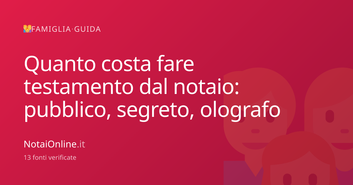 Testamento dal notaio 2026: pubblico, olografo e costi | NotaiOnline.it